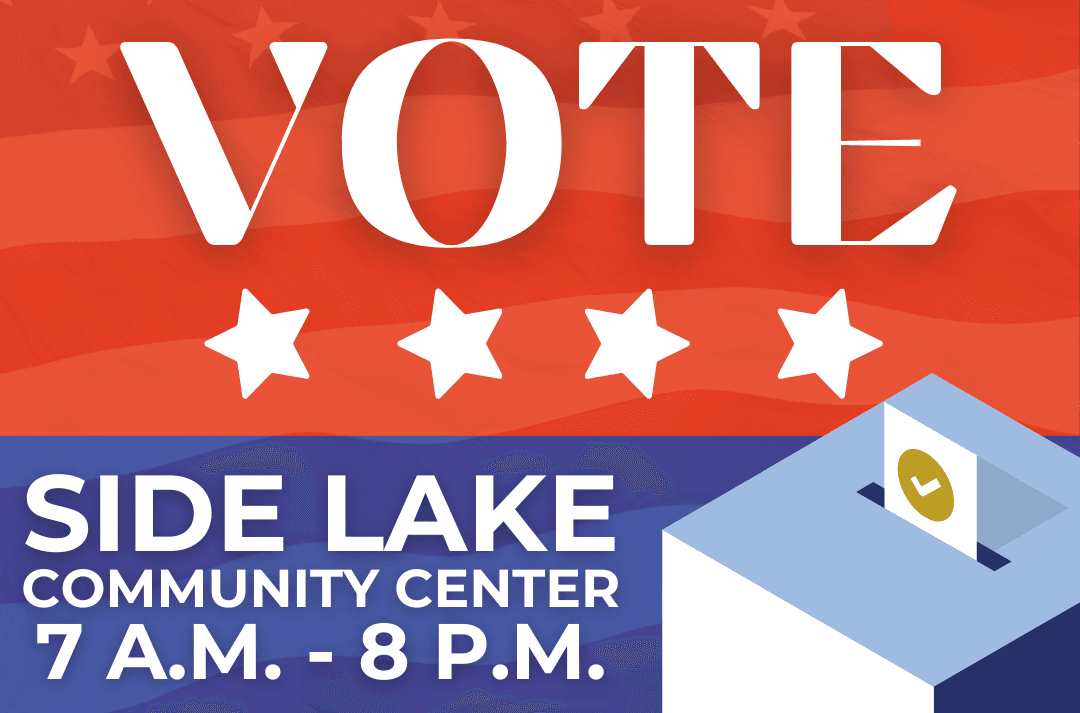 Voting at Side Lake Community Center 7am-8pm